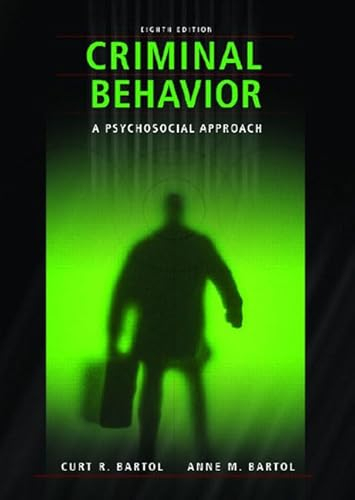 Criminal Behavior; Curt R. Bartol, Anne M. Bartol; 2007