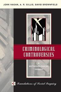 Criminological controversies : a methodological primer; John Hagan; 1996