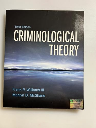 Criminological Theory; Marilyn D. McShane, Franklin P. Williams; 2013