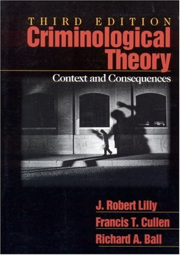 Criminological Theory; Lilly J. Robert, Cullen Francis T., Ball Richard A.; 2001