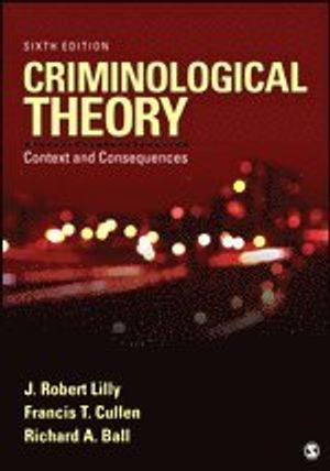 Criminological Theory; Lilly J. Robert, Cullen Francis T., Ball Richard A.; 2015