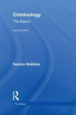 Criminology: The Basics; Sandra Walklate; 2011