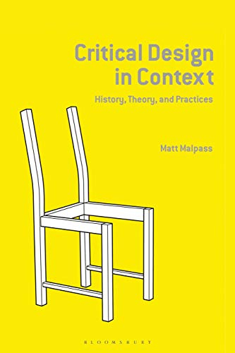 Critical Design in Context; Matt Malpass; 2019