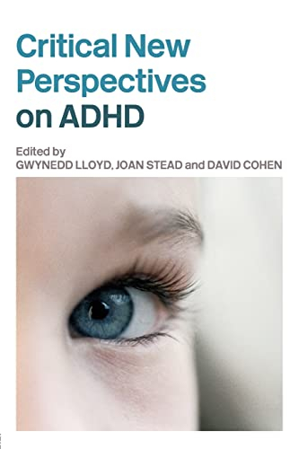 Critical New Perspectives on ADHD; Gwynedd Lloyd, Joan Stead, David Cohen; 2006