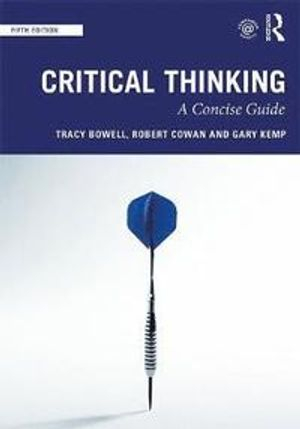 Critical Thinking; Tracy Bowell, Robert Cowan, Gary Kemp; 2019