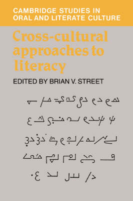 Cross-Cultural Approaches to Literacy; Brian V Street; 1993