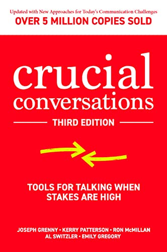 Crucial Conversations: Tools for Talking When Stakes are High; Joseph Grenny; 2021