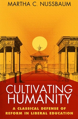 Cultivating Humanity; Martha C Nussbaum; 1998