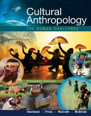 Cultural Anthropology; William Haviland, Harald Prins, Bunny McBride, Walrath; 2016