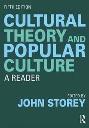 Cultural Theory and Popular Culture; John Storey; 2018