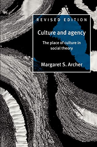 Culture and Agency; Margaret S Archer; 1996