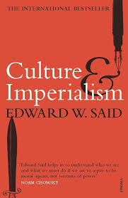 Culture and Imperialism; Edward W Said; 1994