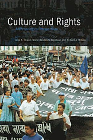 Culture and Rights; Jane K Cowan; 2001