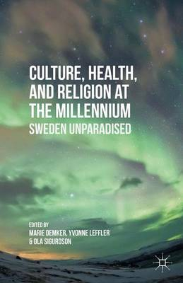 Culture, Health, and Religion at the Millennium; M Demker, Y Leffler, O Sigurdson; 2014