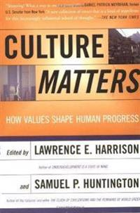 Culture Matters; Lawrence Harrison, Samuel P Huntington; 2001