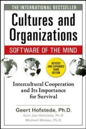 Cultures and organizations : software of the mind : intercultural cooperation and its importance for survival; Geert Hofstede; 2010