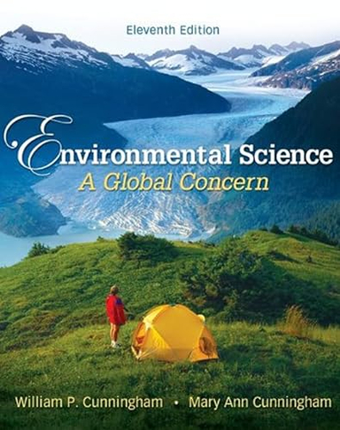 Cunningham, Environmental Science: A Global Concern , © 2010 11e, Student Edition (Reinforced Binding)A/P ENVIRONMENTAL SCIENCE; William Cunningham