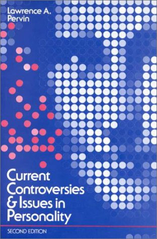 Current controversies and issues in personality; Lawrence A. Pervin; 1984