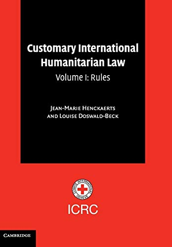 Customary international humanitarian law; Jean-Marie. Henckaerts, Louise. Doswald-Beck, International Committee of the Red Cross; 2005