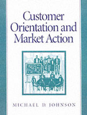 Customer Orientation and Market Action; Michael D Johnson; 1997