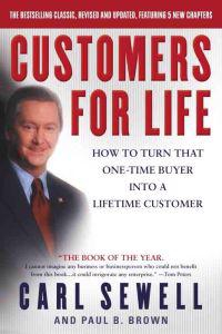 Customers for Life; Paul Brown, Carl Sewell; 2002