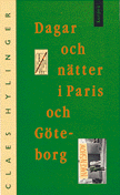 Dagar och nätter i Paris och Göteborg : dagboksblad, dikter, prosa; Claes Hylinger; 1990