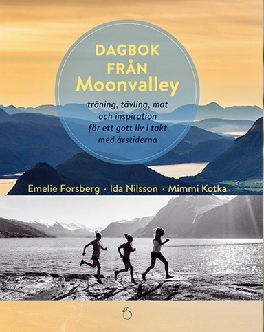 Dagbok från Moonvalley; Emelie Forsberg, Ida Nilsson, Mimmi Kotka; 2019