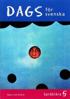 Dags för svenska 5 Språklära; Göran Ejeman, Sten Frennberg, Per Olof Köhler; 2002