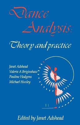 Dance Analysis, Theory and Practice; Janet Adshead-Lansdale; 1994