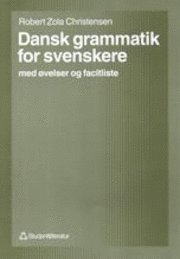 Dansk grammatik for svenskere; Robert Christensen Zola; 1999