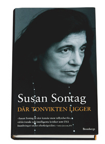 Där tonvikten ligger; Susan Sontag; 2005