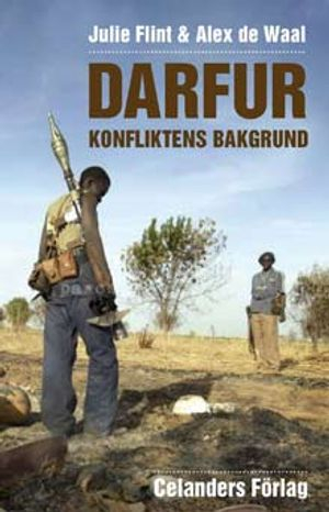 Darfur : konfliktens bakgrund; Julie Flint, Alex de Waal; 2007