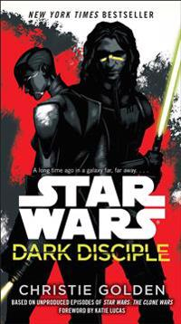 Dark Disciple: Star Wars; Christie Golden; 2016