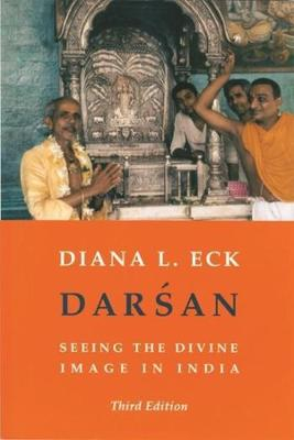 Darśan : seeing the divine image in India; Diana L. Eck; 1998