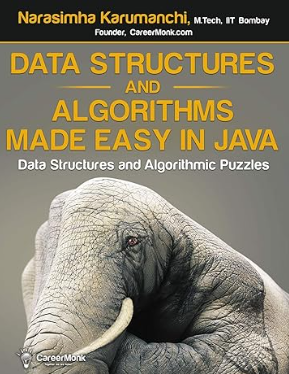 Data Structures and Algorithms Made Easy in Java: Data Structure and Algorithmic Puzzles; Narasimha Karumanchi; 2011