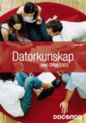 Datorkunskap med Office 2003; Eva Ansell; 2005