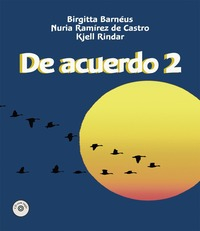 De acuerdo 2 Allt i ett-bok inkl. elev-cd-rom; Birgitta Barnéus, Nuria Ramírez de Castro, Kjell Rindar; 2006