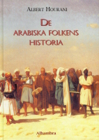 De arabiska folkens historia; Albert Hourani; 2001