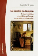 De dubbla budskapen : kvinnors bildning och utbildning i Sverige under 1800- och 1900-talen; Ingela Schånberg; 2004