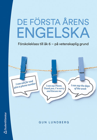 De första årens engelska : förskoleklass till åk 6 - på vetenskaplig grund; Gun Lundberg; 2020