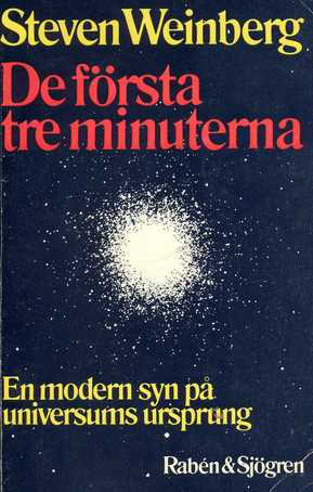 De första tre minuterna : en modern syn på universums ursprung; Steven Weinberg; 1978