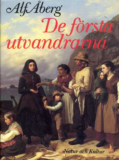 De första utvandrarna: svenskars öden och äventyr i Nord- och Sydamerika under 1800-talets första hälft; Alf Åberg; 1984