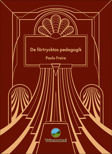 De förtrycktas pedagogik; Paulo Freire; 2021