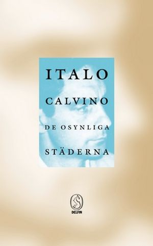 De osynliga städerna; Italo Calvino; 1999