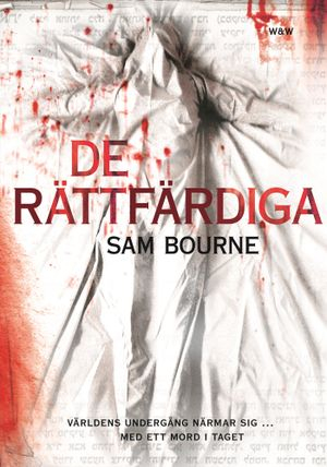 De rättfärdiga; Sam Bourne; 2008