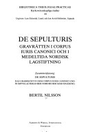 De Sepulturis : Gravrätten i Corpus Iuris Canonici och Medeltida Nordisk; Bertil Nilsson; 1989