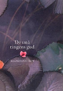 De små tingens gud; Arundhati Roy; 1998