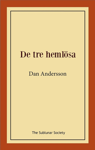 De tre hemlösa; Dan Andersson; 2018