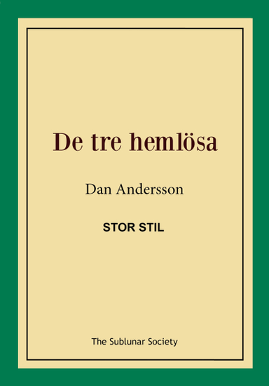 De tre hemlösa (stor stil); Dan Andersson; 2019