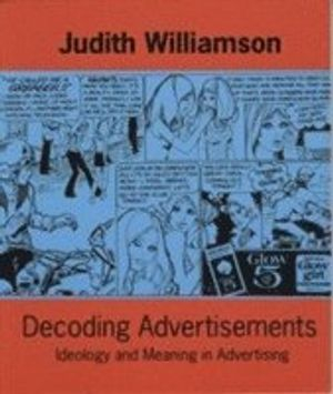 Decoding Advertisements; Judith Williamson; 2000